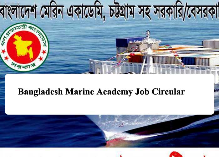 Bangladesh Marine Academy Job Circular 2021