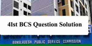 41st BCS Question Solution 2021