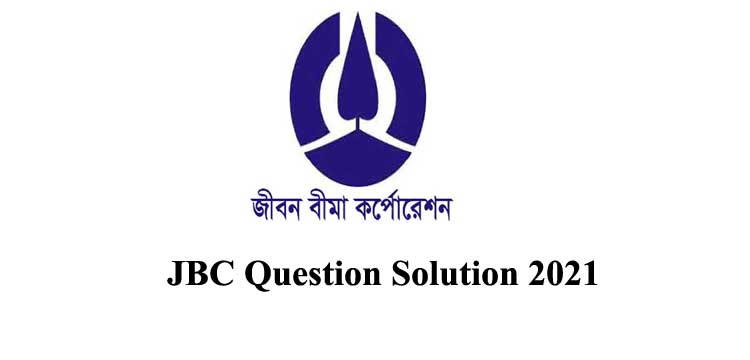 Jibon Bima Corporation JBC Question Solution 2021 | All Posts