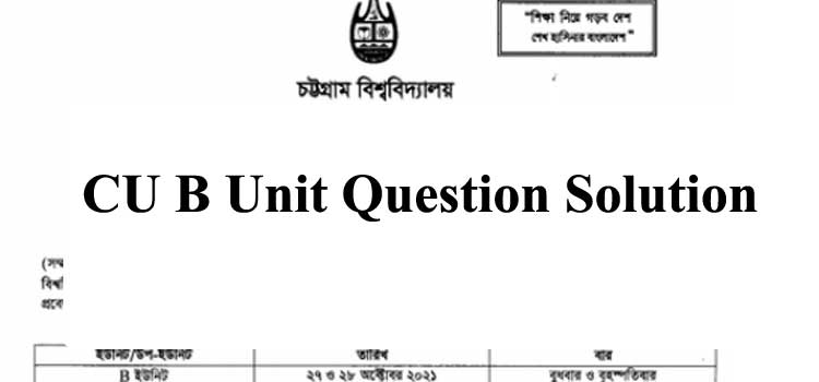 Chittagong University CU B Unit Question Solution 2021