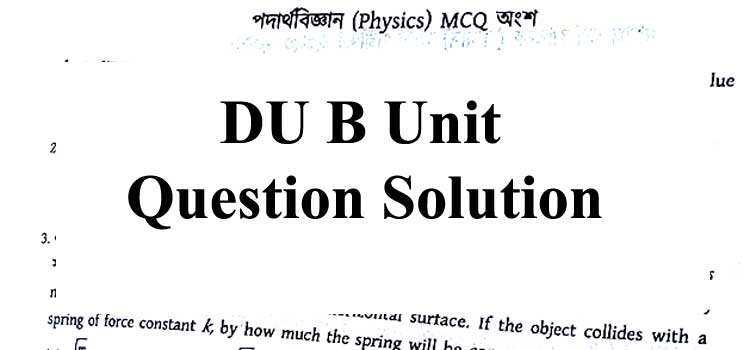 Dhaka University DU B Unit Question Solution 2021(সমাধান)- DU Kha Unit Question Solve