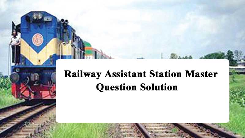 Railway question solution 2022(সম্পূর্ণ) – Assistant Station Master
